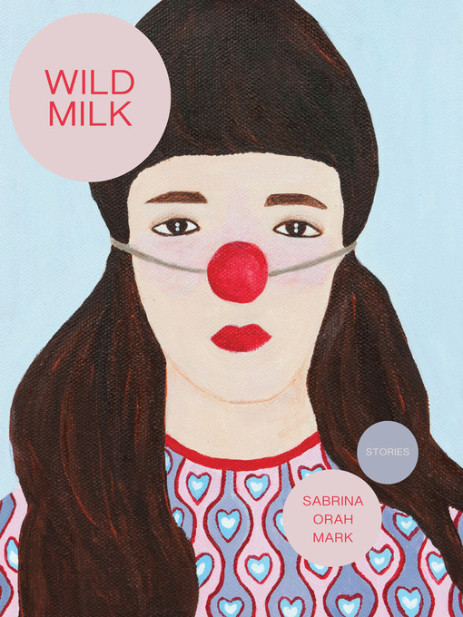 Title details for Wild Milk by Sabrina Orah Mark - Available